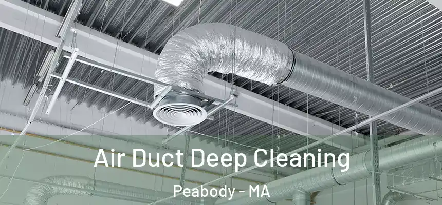  Air Duct Deep Cleaning Peabody - MA