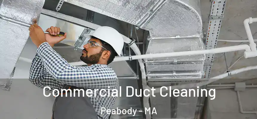  Commercial Duct Cleaning Peabody - MA