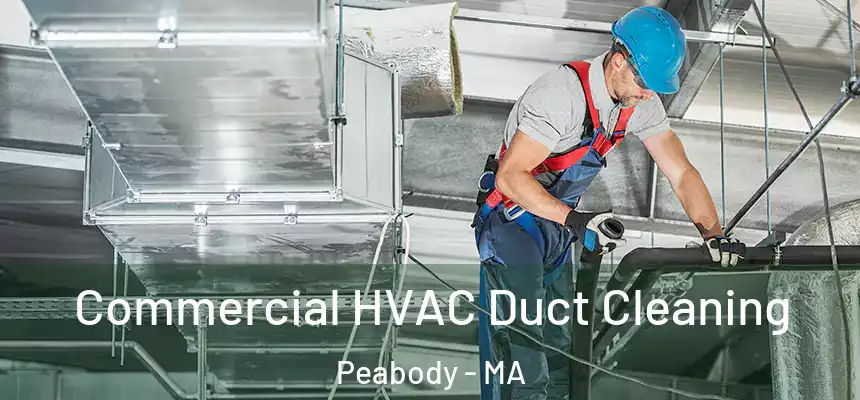  Commercial HVAC Duct Cleaning Peabody - MA