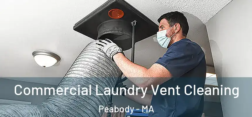  Commercial Laundry Vent Cleaning Peabody - MA