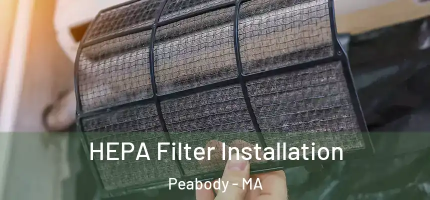 HEPA Filter Installation Peabody - MA