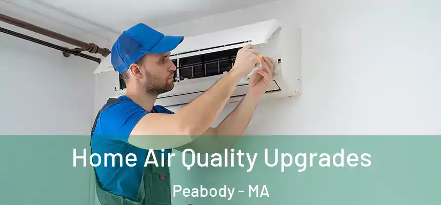  Home Air Quality Upgrades Peabody - MA