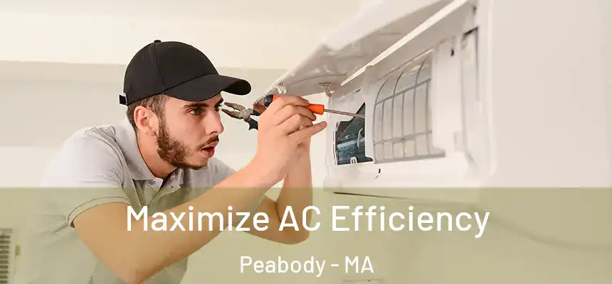 Maximize AC Efficiency Peabody - MA