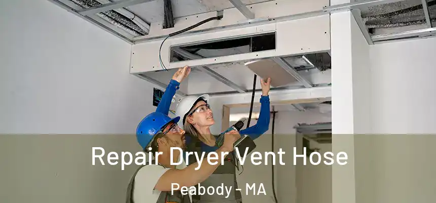  Repair Dryer Vent Hose Peabody - MA