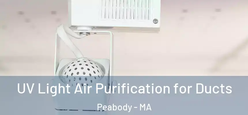  UV Light Air Purification for Ducts Peabody - MA