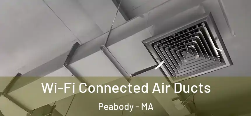  Wi-Fi Connected Air Ducts Peabody - MA